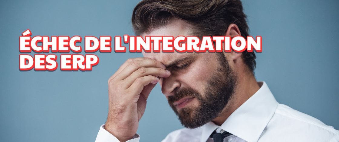 Echec d'intégration des ERP