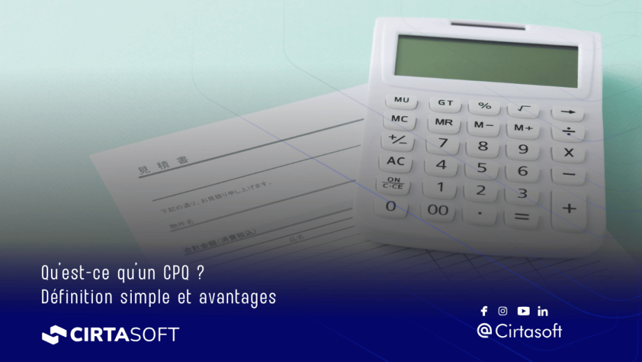 Qu’est-ce qu’un CPQ ? Définition simple et avantages Qu’est-ce qu’un CPQ ? Définition simple et avantages