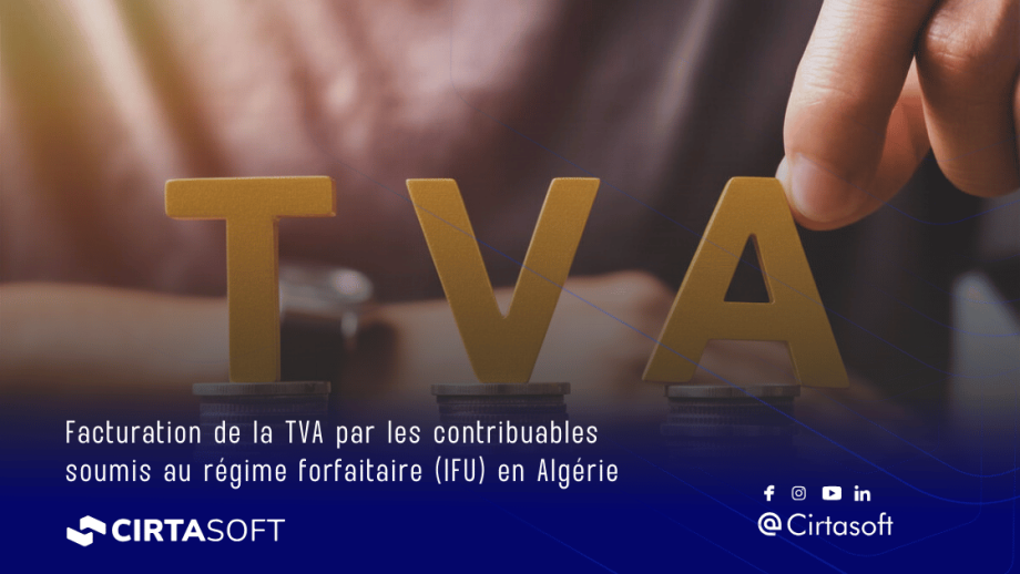 Facturation de la TVA par les contribuables soumis au régime forfaitaire (IFU) en Algérie